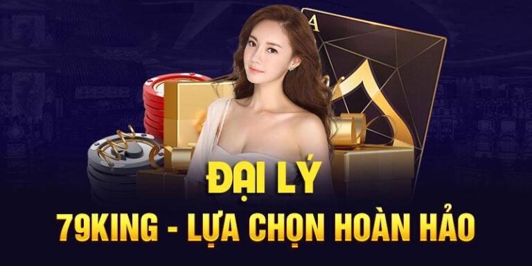 Đại Lý 79King – Cơ Hội Kinh Doanh Không Giới Hạn 16 Dai Ly 79King – Co Hoi Kinh Doanh Khong Gioi Han