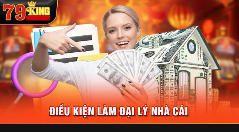 Đại Lý 79King – Cơ Hội Kinh Doanh Không Giới Hạn 6 Điều Kiện Đăng Ký Đại Lý 79King