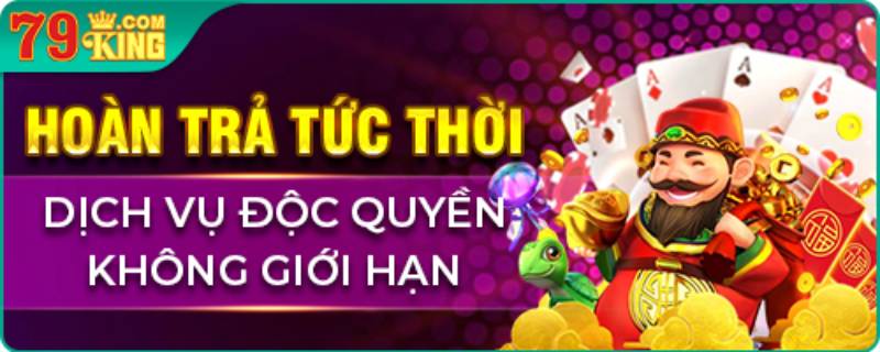 Khuyến Mãi 79King - Cơ Hội Nhận Thưởng Đỉnh Cao 2 Khuyến mãi hoàn trả tức thì – "Cứ chơi là có thưởng"