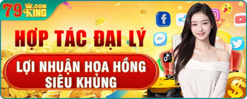 Khuyến Mãi 79King - Cơ Hội Nhận Thưởng Đỉnh Cao 6 Lợi nhuận hoa hồng cho đại lý – Cơ hội kinh doanh từ cá cược